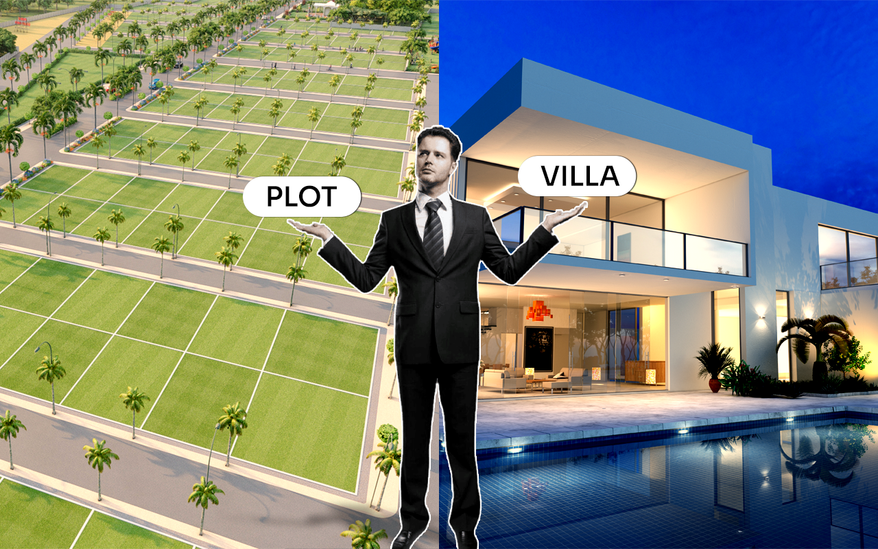 Which Is a Good Decision, Buying a Plot Or Buying a Villa? 